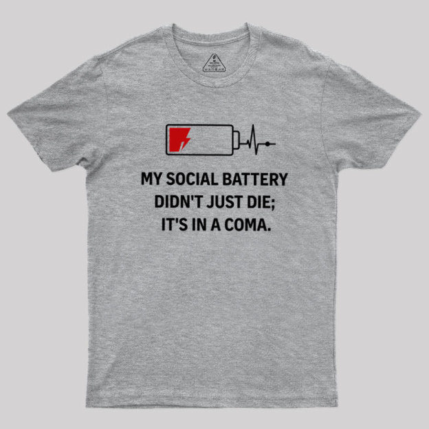 My Social Battery Didn't Just Die Geek T-Shirt