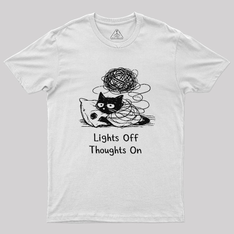 Lights Off Thoughts On Geek T-Shirt