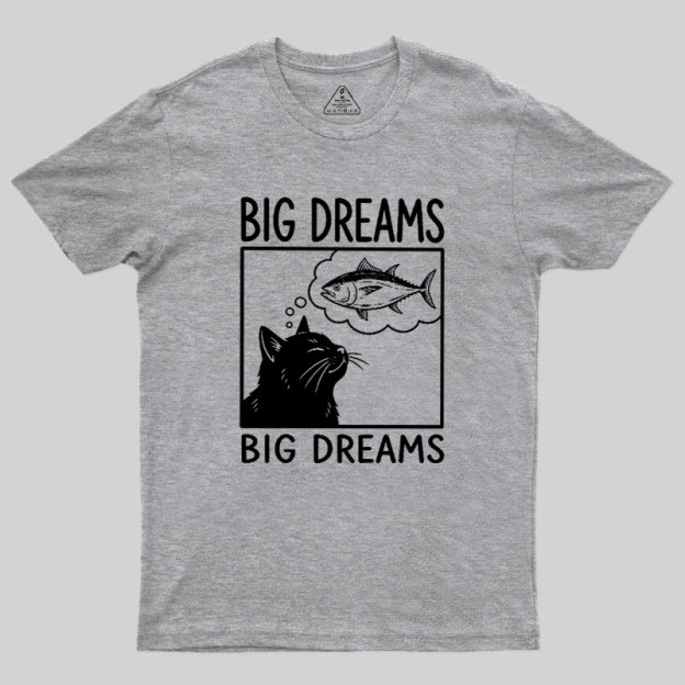 Big Dreams Of Cat Geek T-Shirt