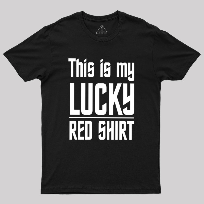 The Original Series This Is My Lucky Red Shirt Geek T-Shirt
