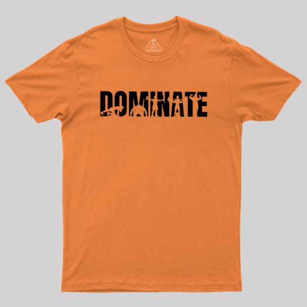 DOMINATE Geek T-Shirt