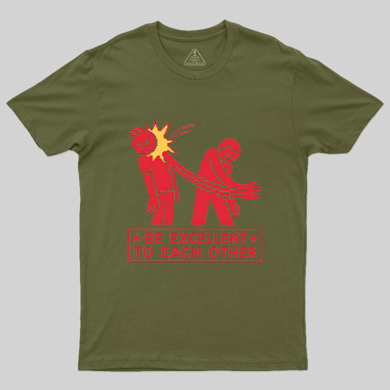 Be Excellent To Each Other Geek T-Shirt