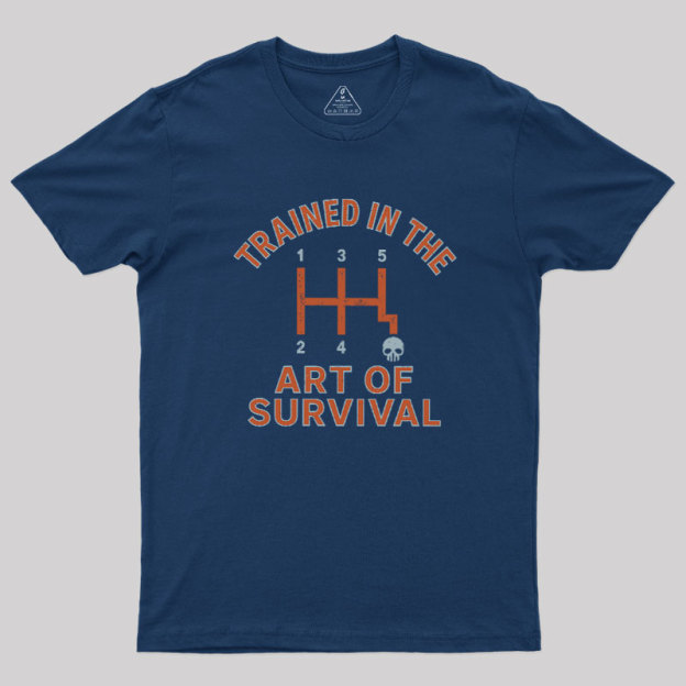 Trained In The Art of Survival Geek T-Shirt