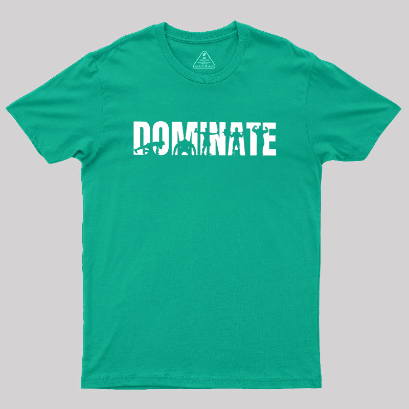 DOMINATE Geek T-Shirt