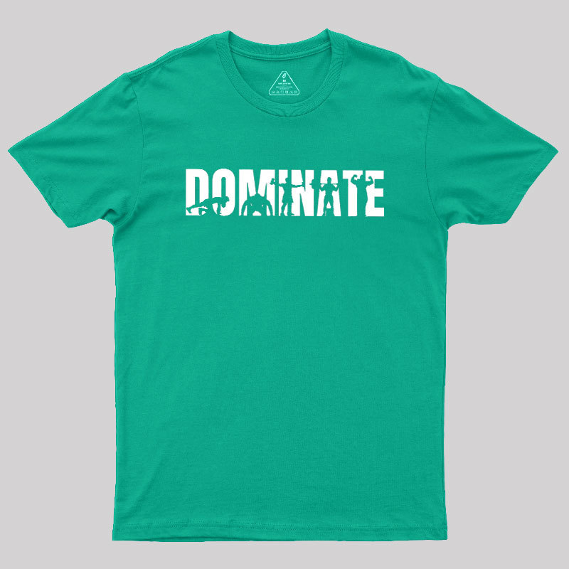 DOMINATE Geek T-Shirt