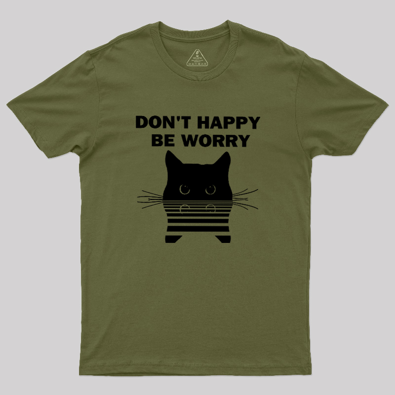Don't Happy Geek T-Shirt