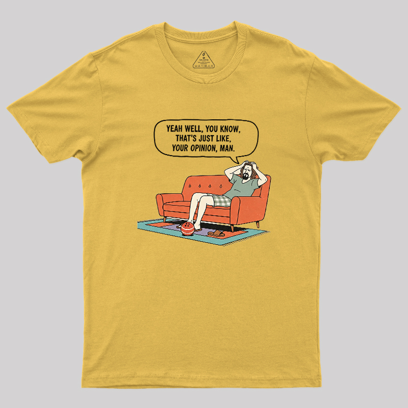 Just Your Opinion Geek T-Shirt