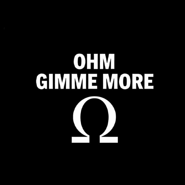 Ohm Gimme More Geek T-Shirt