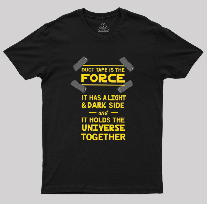 Duct Tape is the Force Geek T-Shirt