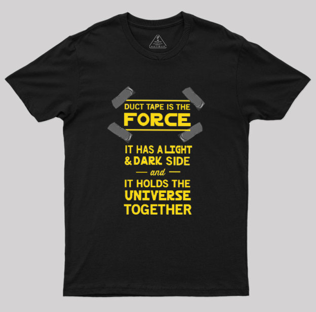 Duct Tape is the Force Geek T-Shirt