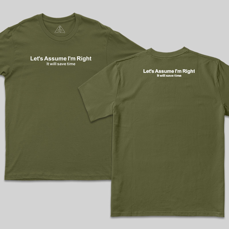 Let's Assume I Am Right Geek T-Shirt