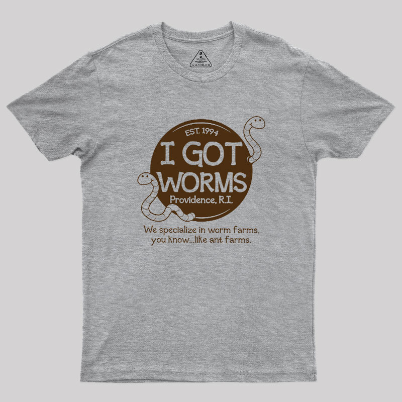 I Got Worms Geek T-Shirt
