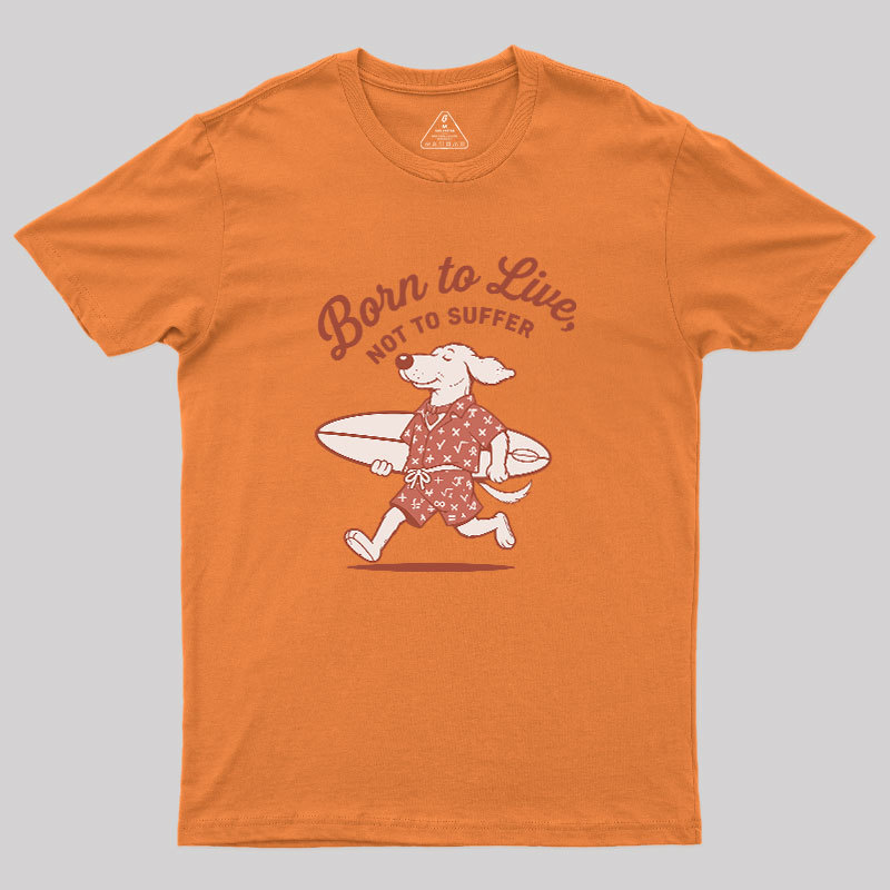 Born to Alive Geek T-Shirt