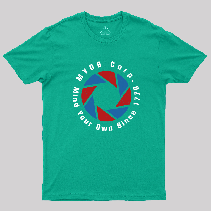 Mind Your Own Since 1776 Geek T-Shirt