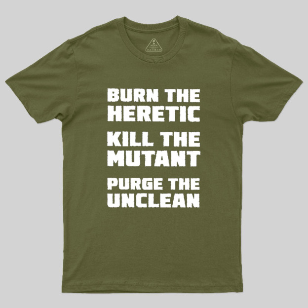 Burn The Heretic Geek T-Shirt