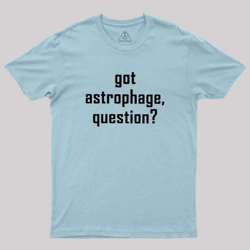 Got Astrophage Geek T-Shirt