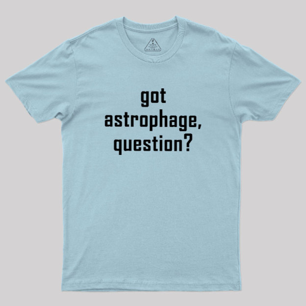 Got Astrophage Geek T-Shirt