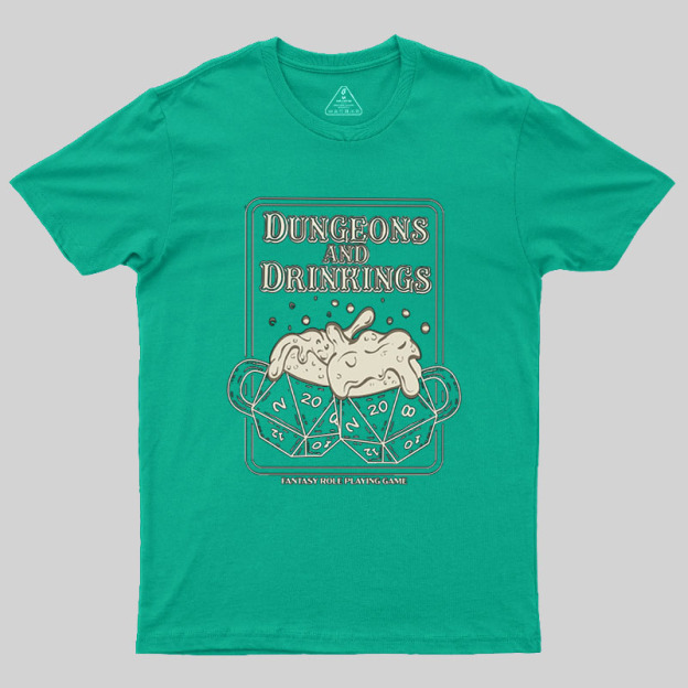 Dungeons and Drinkings Geek T-Shirt