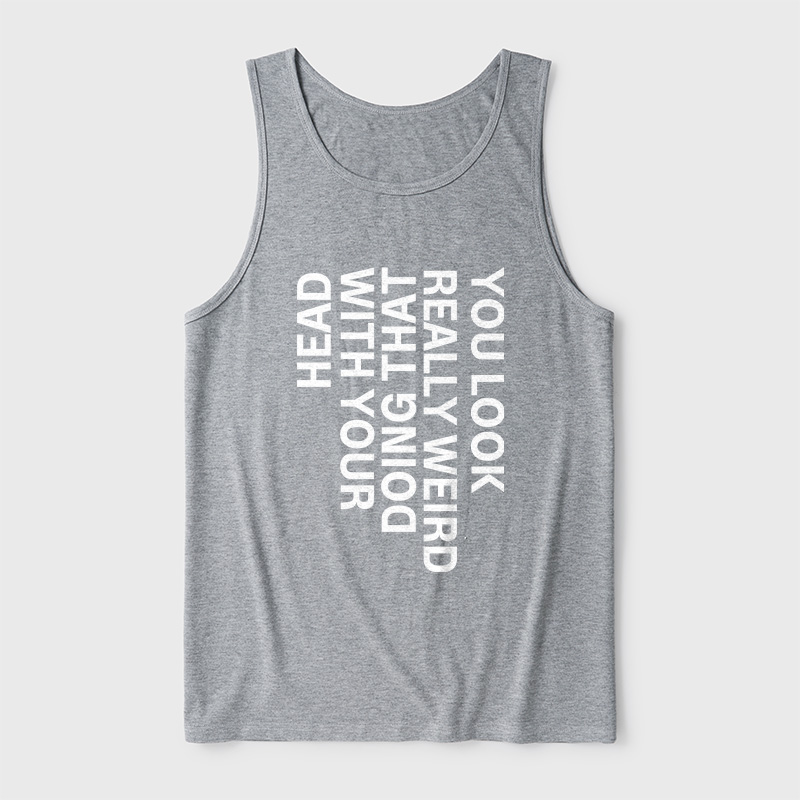 You Look Really Weird Ultra Soft Heather Tank
