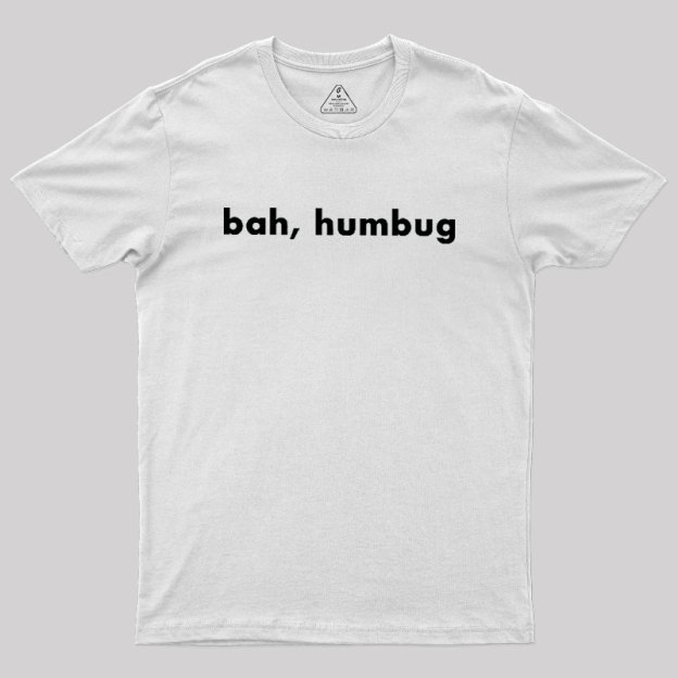 Bah, Humbug Geek T-Shirt