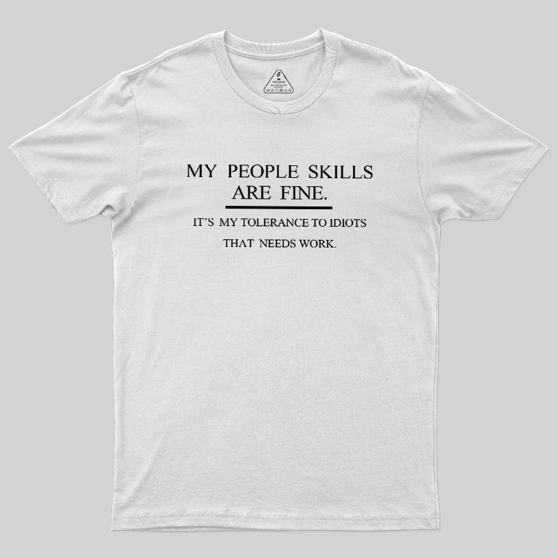 My People Skills Are Fine Geek T-Shirt