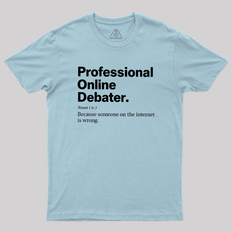 Professional Online Debater Geek T-Shirt