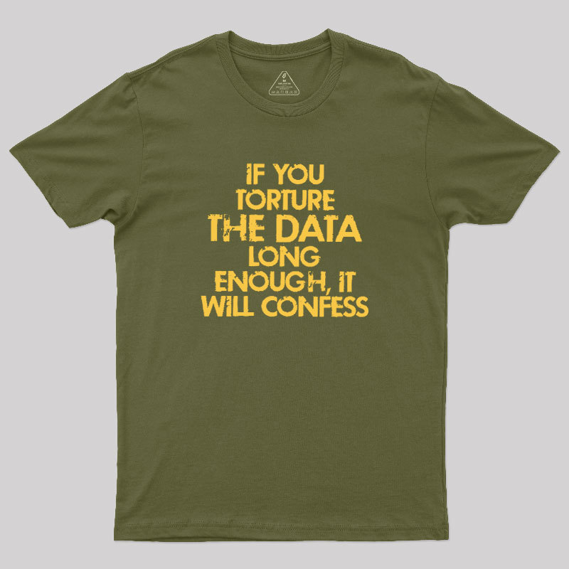 TORTURE THE DATA Geek T-Shirt