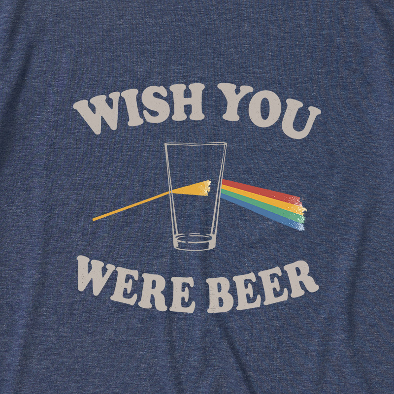 Wish You Were Beer Ultra Soft Heather Tees