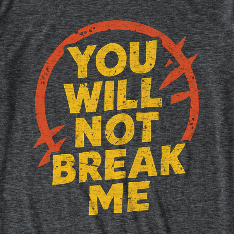 You Will Not Break Me Ultra Soft Heather Tees