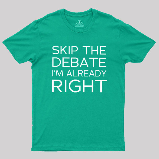 Skip the Debate Geek T-Shirt