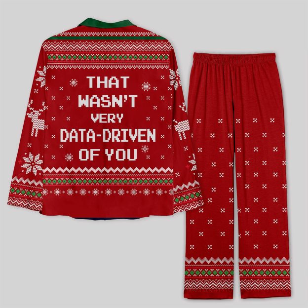 That Wasn't Very Data Driven Of You Geek Pajama Sets
