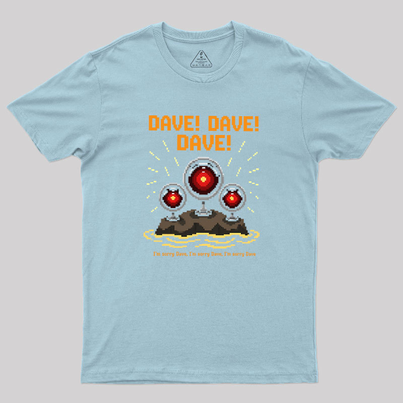I'm Sorry Dave Geek T-Shirt