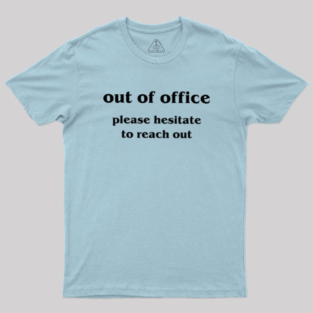Out of Office Geek T-Shirt