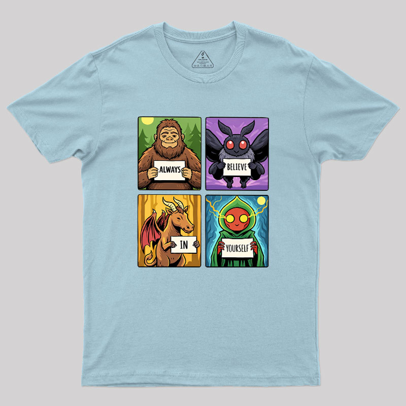 Always Believe In Yourself Geek T-Shirt