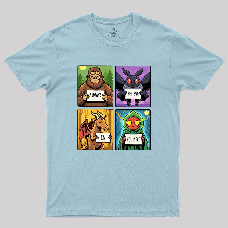 Always Believe In Yourself Geek T-Shirt