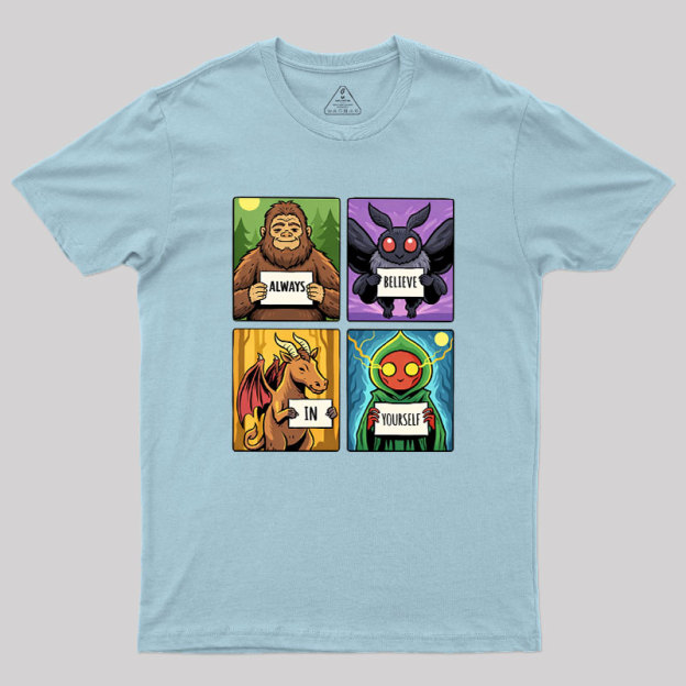 Always Believe In Yourself Geek T-Shirt