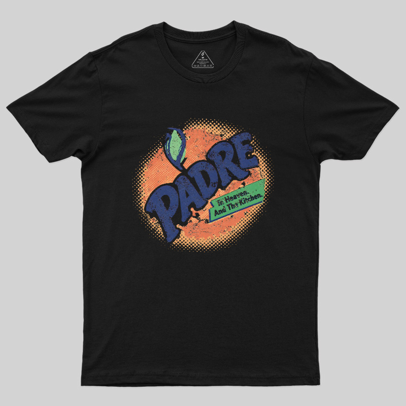 Padre In Heaven And Kitchen Geek T-Shirt