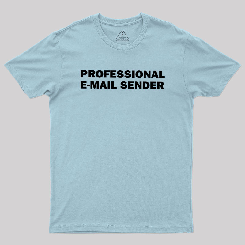 Professional E-mail Sender Geek T-Shirt