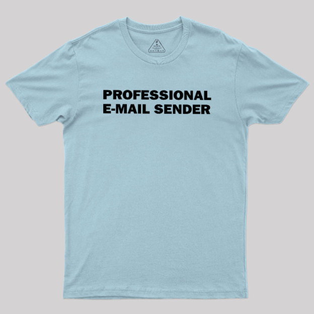 Professional E-mail Sender Geek T-Shirt