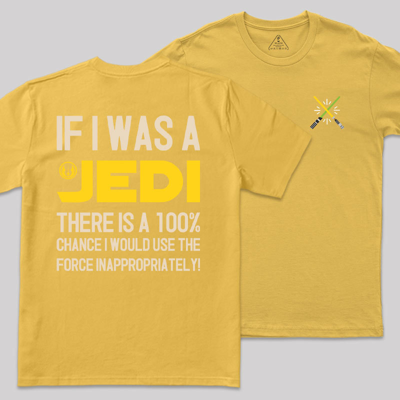 If I Was A Jedi Geek T-Shirt