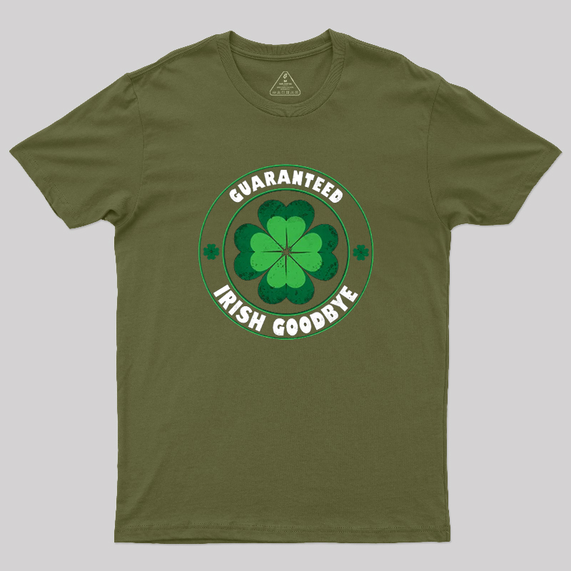 Guaranteed Irish Goodbye Geek T-Shirt