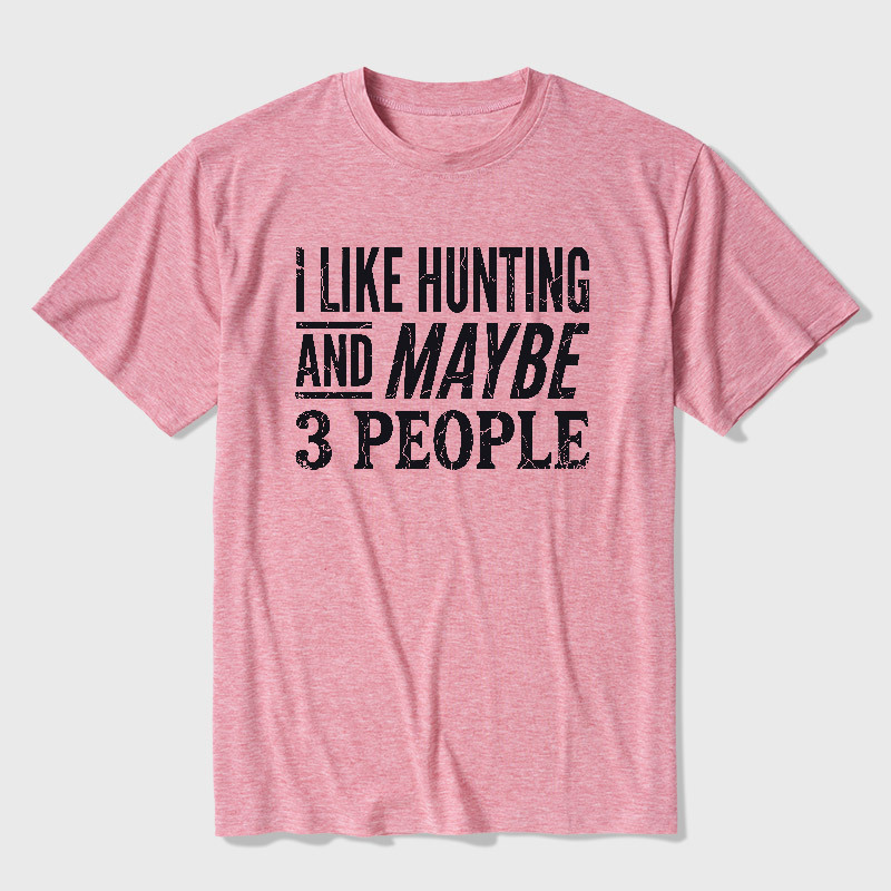 I Like Hunting and Maybe 3 People Ultra Soft Heather Tee