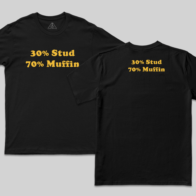 30% Stud 70% Muffin Front and Back Printed T-Shirt