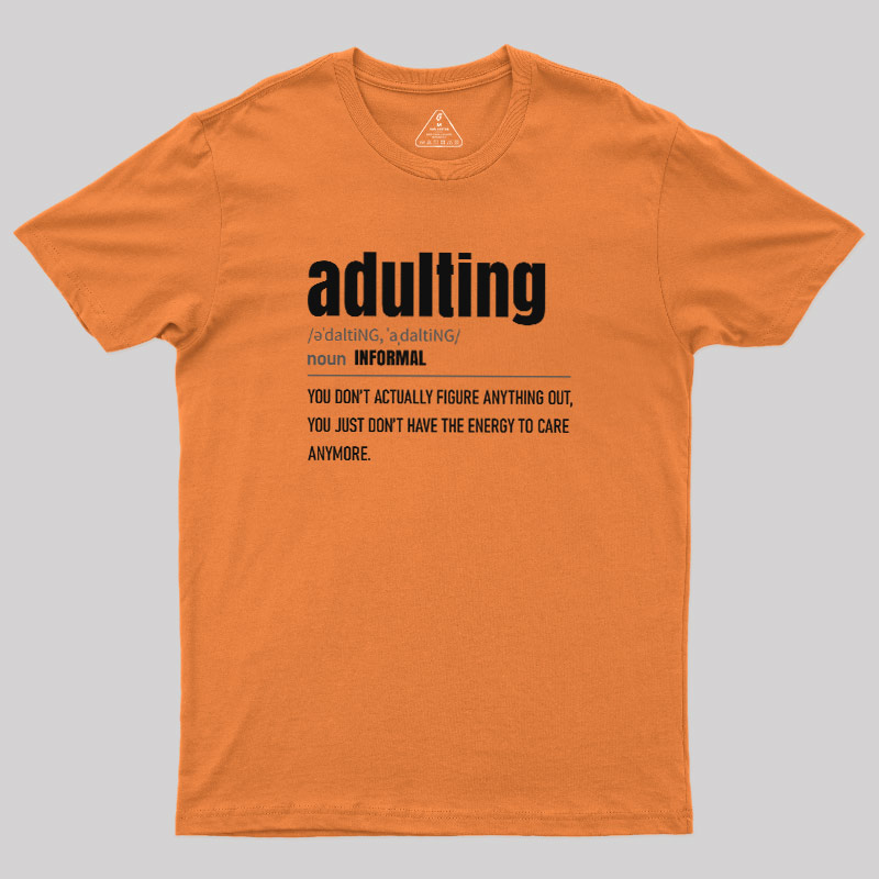 The Art of Adulting Geek T-Shirt