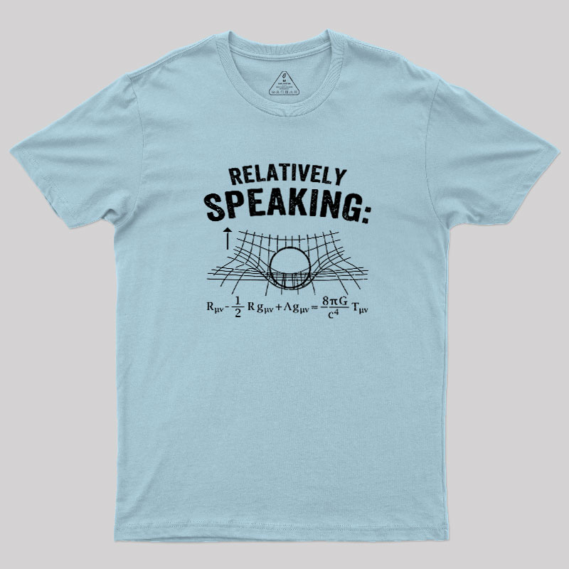 Relatively Speaking Geek T-Shirt