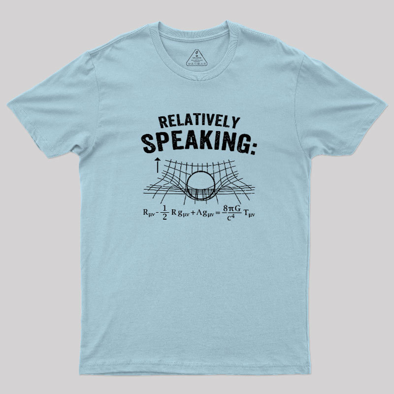 Relatively Speaking Geek T-Shirt