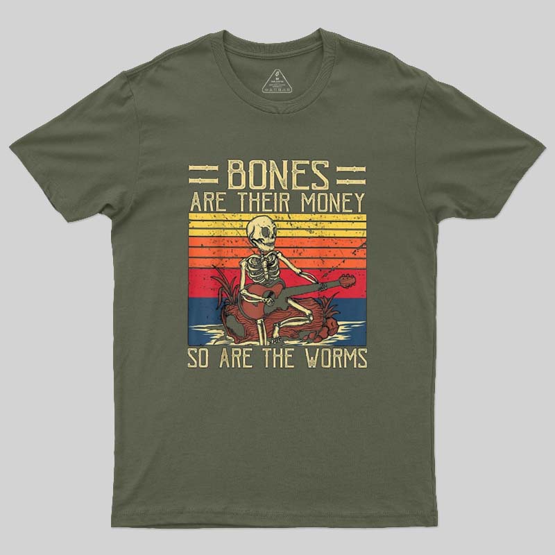 Bones Are Their Money Geek T-Shirt