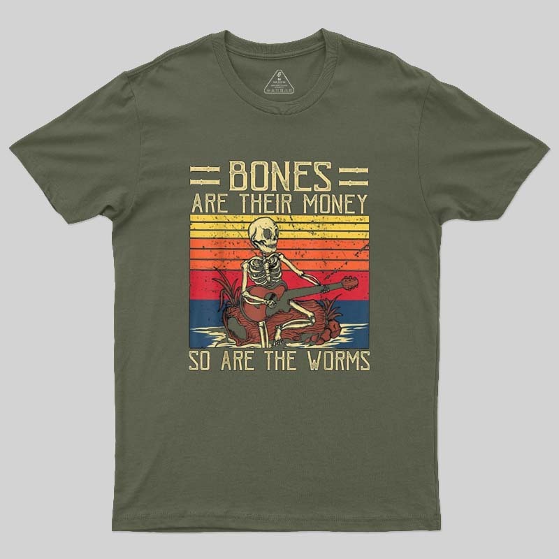 Bones Are Their Money Geek T-Shirt