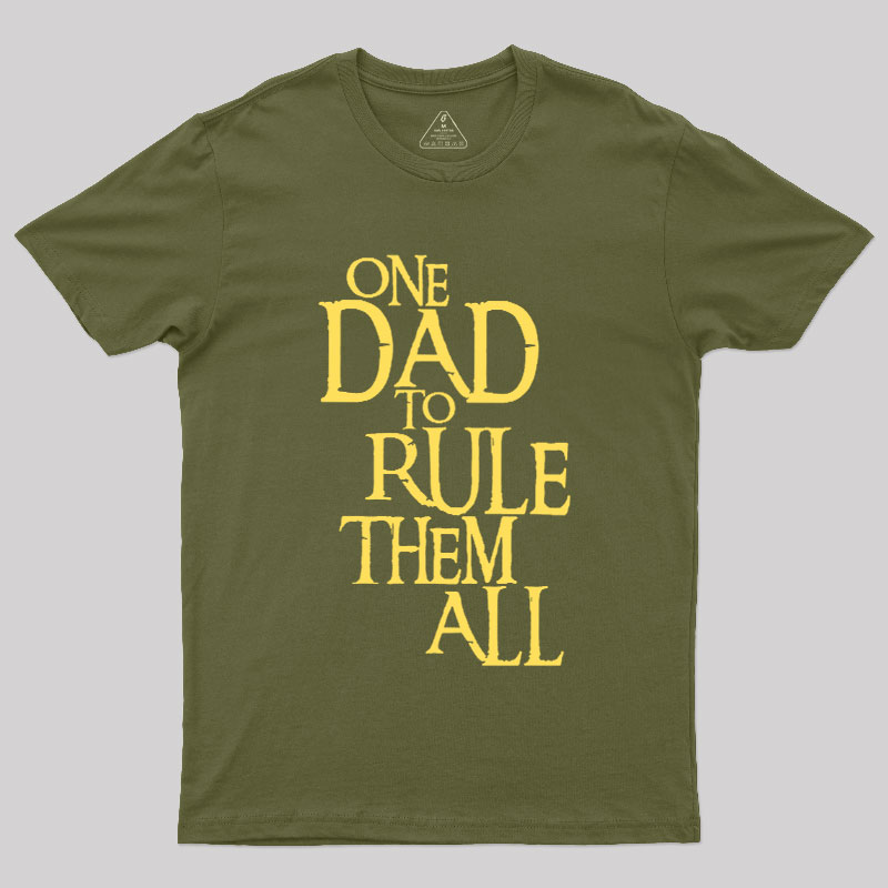 One Dad to Rule Them All Geek T-Shirt