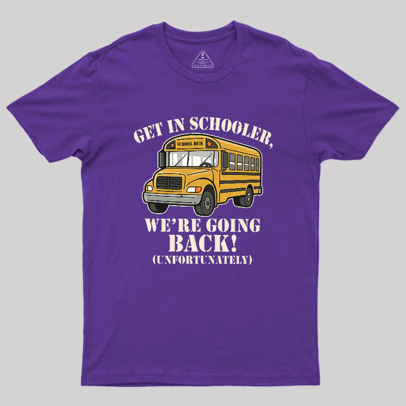 Funny Get In Loser Back To School Geek T-Shirt